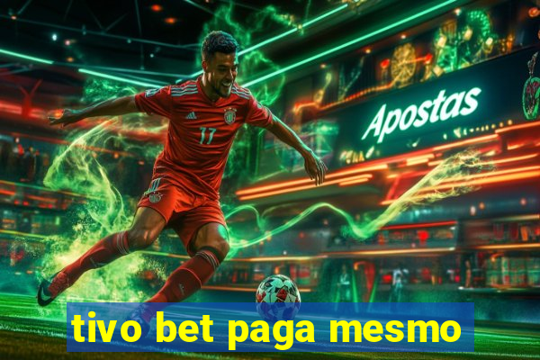 tivo bet paga mesmo